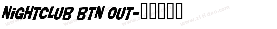 Nightclub BTN Out字体转换